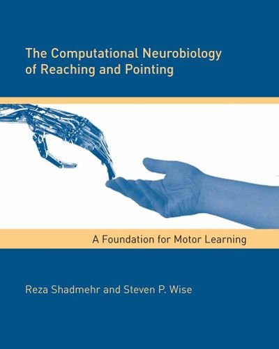 Cover image for The Computational Neurobiology of Reaching and Pointing: A Foundation for Motor Learning