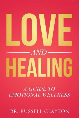 Cover image for Love and Healing: A Guide to Emotional Wellness