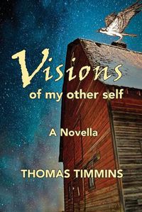 Cover image for Visions of my Other Self: A novella