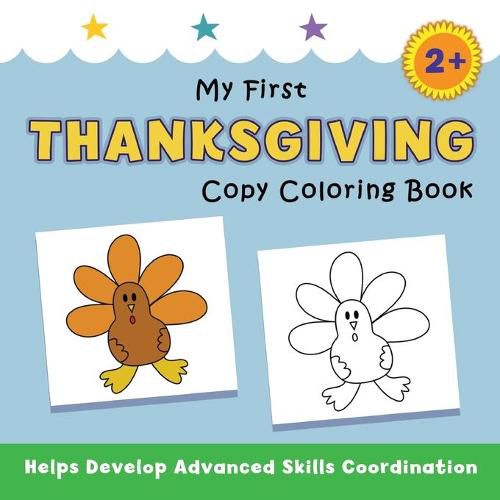 Cover image for My First Thanksgiving Copy Coloring Book: helps develop advanced skills coordination