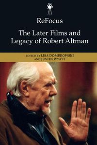 Cover image for Refocus: the Later Films and Legacy of Robert Altman