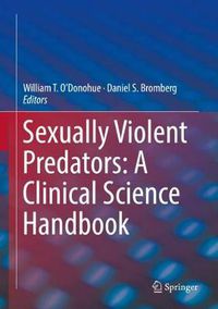 Cover image for Sexually Violent Predators: A Clinical Science Handbook