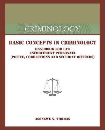 Cover image for Basic Concepts in Criminology: Handbook for Law Enforcement Personnel (Police, Corrections and Security Officers)