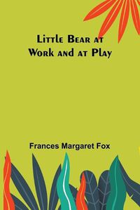 Cover image for Little Bear at Work and at Play