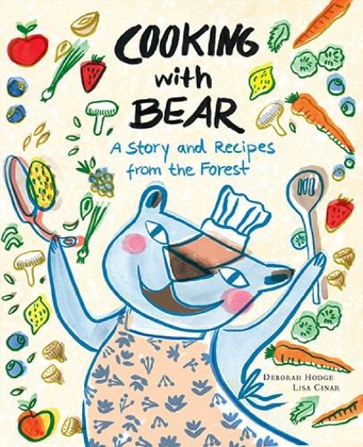 Cover image for Cooking with Bear: A Story and Recipes from the Forest