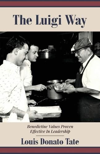 Cover image for The Luigi Way: Benedictine Values Proven Effective in Leadership