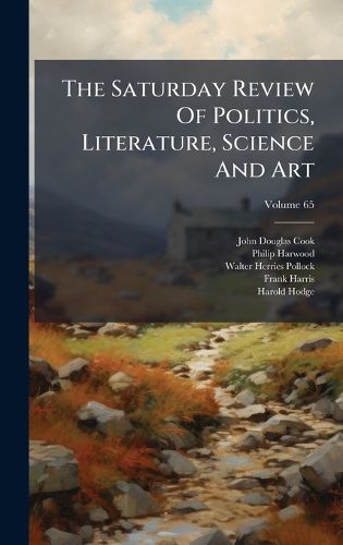 Cover image for The Saturday Review Of Politics, Literature, Science And Art