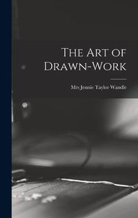 Cover image for The Art of Drawn-work