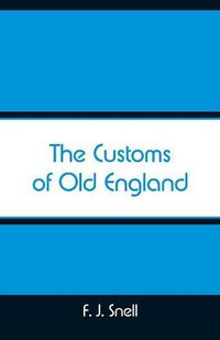 Cover image for The Customs of Old England