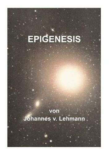 Cover image for Epigenesis: Kein burgerlicher Roman and not for everybody