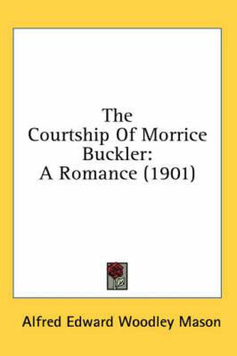 The Courtship of Morrice Buckler: A Romance (1901)