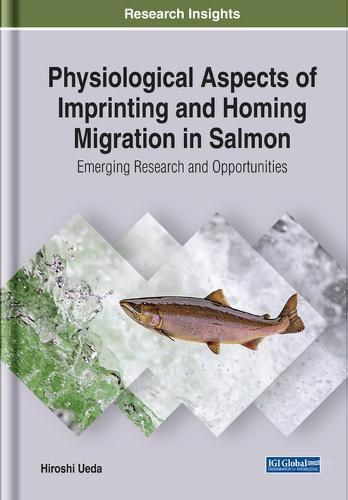 Cover image for Physiological Aspects of Imprinting and Homing Migration in Salmon: Emerging Research and Opportunities