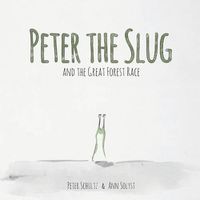 Cover image for Peter the Slug and the Great Forest Race