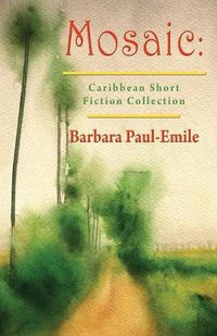 Cover image for Mosaic: Caribbean Short Story Collection