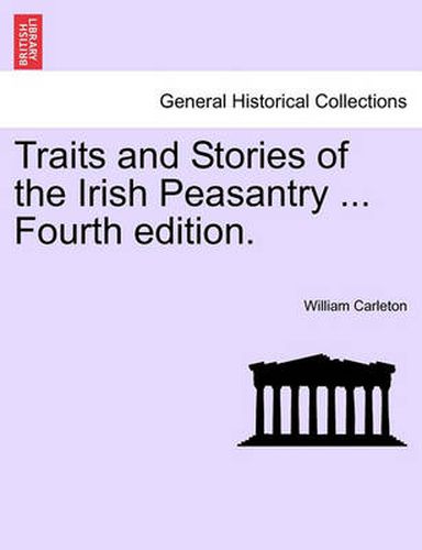 Cover image for Traits and Stories of the Irish Peasantry ... Fourth Edition.