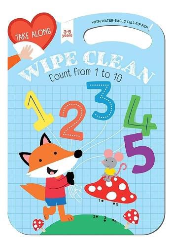 Cover image for Take Along Wipe Clean: Count from 1 to 10 (Ages 3-5)
