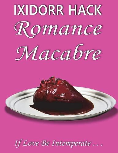 Cover image for Romance Macabre: If Love Be Intemperate...