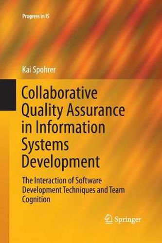 Cover image for Collaborative Quality Assurance in Information Systems Development: The Interaction of Software Development Techniques and Team Cognition