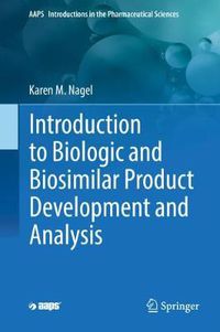 Cover image for Introduction to Biologic and Biosimilar Product Development and Analysis