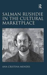 Cover image for Salman Rushdie in the Cultural Marketplace