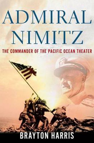 Cover image for Admiral Nimitz: The Commander of the Pacific Ocean Theater