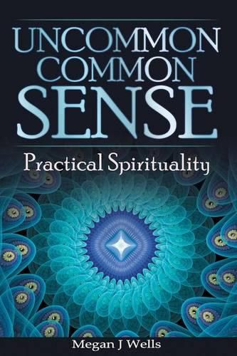 Cover image for Uncommon Common Sense: Practical Spirituality