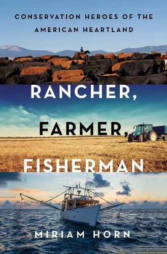 Cover image for Rancher, Farmer, Fisherman: Conservation Heroes of the American Heartland