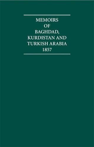 Memoirs of Baghdad, Kurdistan and Turkish Arabia 1857