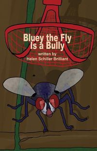 Cover image for Bluey the Fly Is a Bully