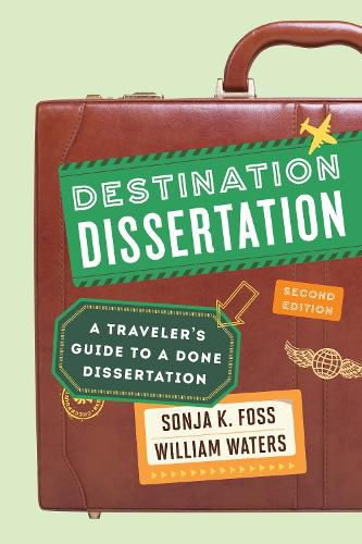 Destination Dissertation: A Traveler's Guide to a Done Dissertation