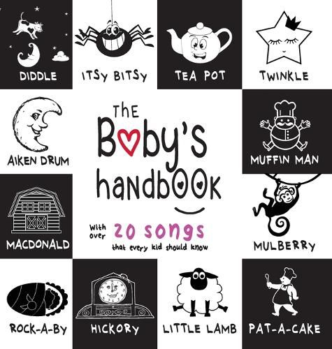 Cover image for The Baby's Handbook: 21 Black and White Nursery Rhyme Songs, Itsy Bitsy Spider, Old MacDonald, Pat-a-cake, Twinkle Twinkle, Rock-a-by baby, and More (Engage Early Readers: Children's Learning Books)