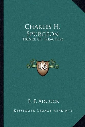 Charles H. Spurgeon: Prince of Preachers