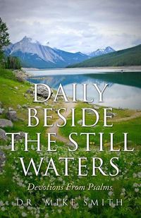 Cover image for Daily Beside The Still Waters: Devotions From Psalms