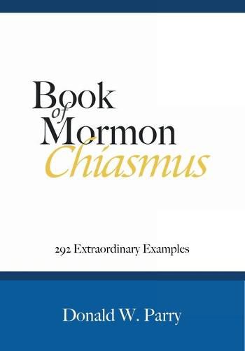 Cover image for Book of Mormon Chiasmus: 292 Extraordinary Examples