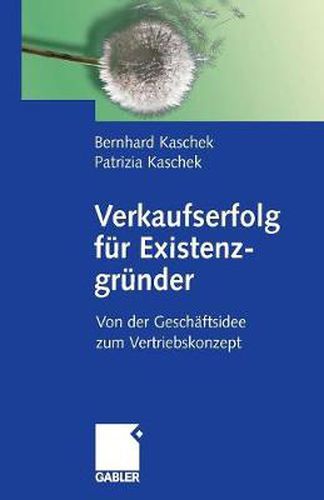 Cover image for Verkaufserfolg fur Existenzgrunder: Von der Geschaftsidee zum Vertriebskonzept