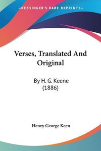 Cover image for Verses, Translated and Original: By H. G. Keene (1886)