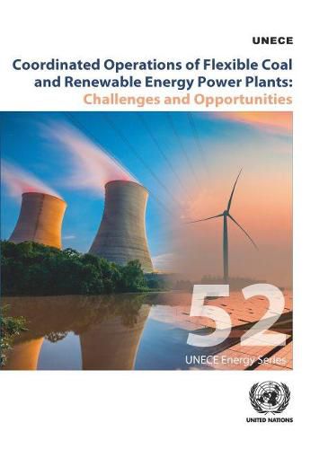 Coordinated operations of flexible coal and renewable energy power plants: challenges and opportunities