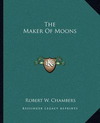 Cover image for The Maker of Moons