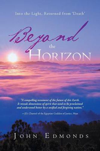 Cover image for Beyond the Horizon: Into the Light, Returned from 'Death