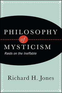 Cover image for Philosophy of Mysticism: Raids on the Ineffable