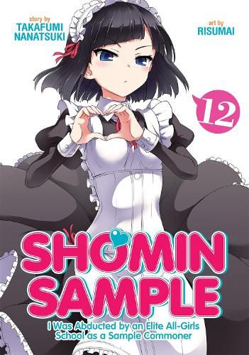 Cover image for Shomin Sample: I Was Abducted by an Elite All-Girls School as a Sample Commoner Vol. 12