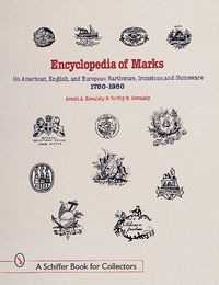 Cover image for Encyclopedia of Marks on American, English, and European Earthenware, Ironstone, Stoneware, 1780-1980: Makers, Marks, and Patterns in Blue and White, Historic Blue, Flow Blue, Mulberry, Romantic Transferware, Tea Leaf, and White Ironstone