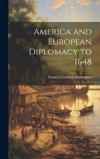 Cover image for America and European Diplomacy to 1648