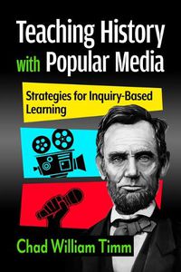 Cover image for Teaching History with Popular Media