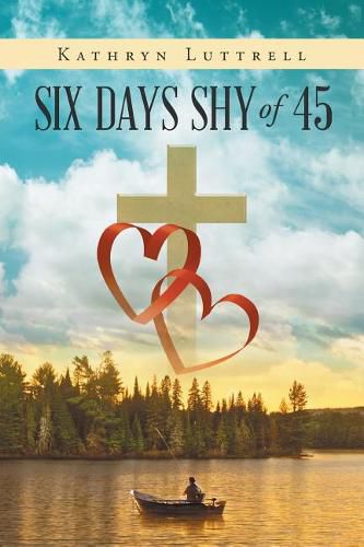 Cover image for Six Days Shy of 45