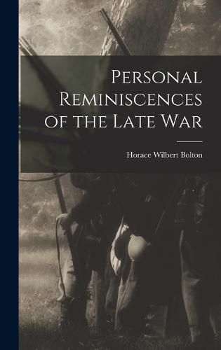 Cover image for Personal Reminiscences of the Late War