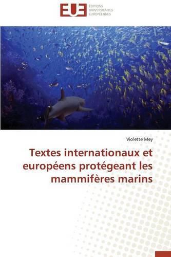 Cover image for Textes Internationaux Et Europ ens Prot geant Les Mammif res Marins