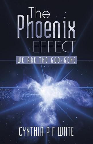 Cover image for The Phoenix Effect: We are the God-gene