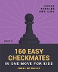 Cover image for 160 Easy Checkmates in One Move for Kids, Part 6