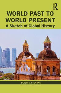 Cover image for World Past to World Present: A Sketch of Global History